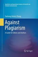 Against Plagiarism : A Guide for Editors and Authors