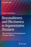 Reasonableness and Effectiveness in Argumentative Discourse : Fifty Contributions to the Development of Pragma-Dialectics