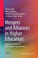Mergers and Alliances in Higher Education : International Practice and Emerging Opportunities