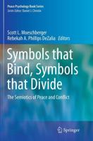 Symbols that Bind, Symbols that Divide : The Semiotics of Peace and Conflict