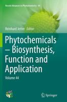 Phytochemicals - Biosynthesis, Function and Application : Volume 44