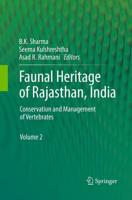 Faunal Heritage of Rajasthan, India : Conservation and Management of Vertebrates