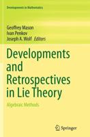 Developments and Retrospectives in Lie Theory : Algebraic Methods