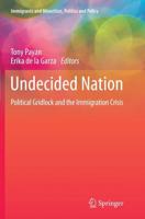 Undecided Nation : Political Gridlock and the Immigration Crisis