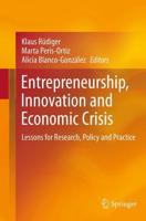 Entrepreneurship, Innovation and Economic Crisis : Lessons for Research, Policy and Practice