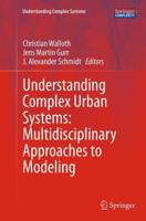 Understanding Complex Urban Systems: Multidisciplinary Approaches to Modeling