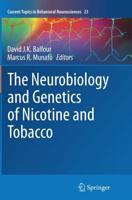 The Neurobiology and Genetics of Nicotine and Tobacco