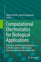 Computational Electrostatics for Biological Applications : Geometric and Numerical Approaches to the Description of Electrostatic Interaction Between Macromolecules