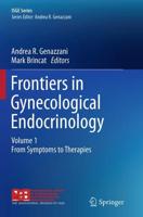 Frontiers in Gynecological Endocrinology : Volume 1: From Symptoms to Therapies