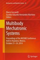 Multibody Mechatronic Systems : Proceedings of the MUSME Conference held in Huatulco, Mexico, October 21-24, 2014