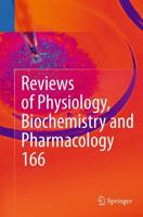Reviews of Physiology, Biochemistry and Pharmacology. Volume 166