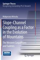 Slope-Channel Coupling as a Factor in the Evolution of Mountains : The Western Carpathians and Sudetes