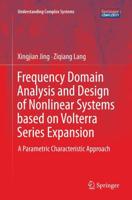 Frequency Domain Analysis and Design of Nonlinear Systems based on Volterra Series Expansion : A Parametric Characteristic Approach