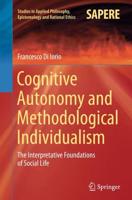 Cognitive Autonomy and Methodological Individualism : The Interpretative Foundations of Social Life