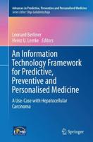 An Information Technology Framework for Predictive, Preventive and Personalised Medicine : A Use-Case with Hepatocellular Carcinoma