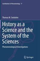 History as a Science and the System of the Sciences : Phenomenological Investigations