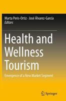 Health and Wellness Tourism : Emergence of a New Market Segment