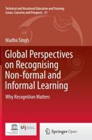 Global Perspectives on Recognising Non-formal and Informal Learning : Why Recognition Matters