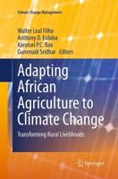 Adapting African Agriculture to Climate Change : Transforming Rural Livelihoods