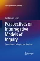 Perspectives on Interrogative Models of Inquiry : Developments in Inquiry and Questions