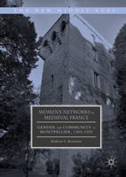 Women's Networks in Medieval France : Gender and Community in Montpellier, 1300-1350