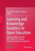 Learning and Knowledge Analytics in Open Education : Selected Readings from the AECT-LKAOE 2015 Summer International Research Symposium