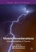 Violent Reverberations : Global Modalities of Trauma