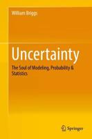 Uncertainty : The Soul of Modeling, Probability & Statistics