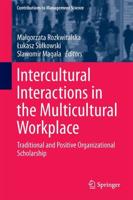 Intercultural Interactions in the Multicultural Workplace : Traditional and Positive Organizational Scholarship
