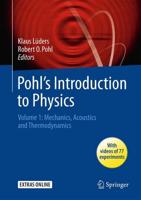 Pohl's Introduction to Physics. Volume 1 Mechanics, Acoustics and Thermodynamics