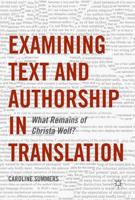 Examining Text and Authorship in Translation : What Remains of Christa Wolf?