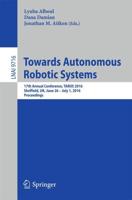 Towards Autonomous Robotic Systems : 17th Annual Conference, TAROS 2016, Sheffield, UK, June 26--July 1, 2016, Proceedings