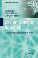 Design Thinking Research. Taking Breakthrough Innovation Home