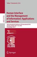 Human Interface and the Management of Information: Applications and Services : 18th International Conference, HCI International 2016 Toronto, Canada, July 17-22, 2016. Proceedings, Part II