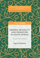 Gender, Sexuality and Migration in South Africa : Governing Morality