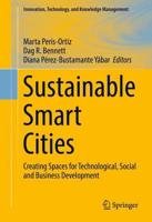 Sustainable Smart Cities : Creating Spaces for Technological, Social and Business Development