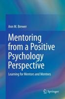 Mentoring from a Positive Psychology Perspective : Learning for Mentors and Mentees