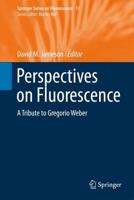 Perspectives on Fluorescence : A Tribute to Gregorio Weber