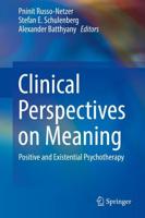 Clinical Perspectives on Meaning : Positive and Existential Psychotherapy