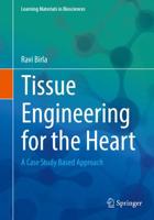 Tissue Engineering for the Heart : A Case Study Based Approach