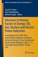 Advances in Human Factors in Energy: Oil, Gas, Nuclear and Electric Power Industries : Proceedings of the AHFE 2016 International Conference on Human Factors in Energy: Oil, Gas, Nuclear and Electric Power Industries, July 27-31, 2016, Walt Disney World®,