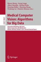 Medical Computer Vision: Algorithms for Big Data : International Workshop, MCV 2015, Held in Conjunction with MICCAI 2015, Munich, Germany, October 9, 2015, Revised Selected Papers
