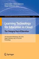 Learning Technology for Education in Cloud - The Changing Face of Education : 5th International Workshop, LTEC 2016, Hagen, Germany, July 25-28, 2016, Proceedings