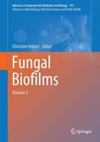 Fungal Biofilms and related infections : Advances in Microbiology, Infectious Diseases and Public Health Volume 3