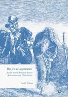 The Jew as Legitimation : Jewish-Gentile Relations Beyond Antisemitism and Philosemitism