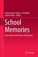 School Memories : New Trends in the History of Education