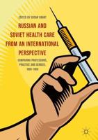 Russian and Soviet Health Care from an International Perspective : Comparing Professions, Practice and Gender, 1880-1960