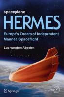Spaceplane HERMES : Europe's Dream of Independent Manned Spaceflight