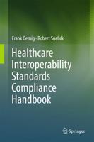 Healthcare Interoperability Standards Compliance Handbook : Conformance and Testing of Healthcare Data Exchange Standards