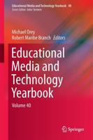 Educational Media and Technology Yearbook. Volume 40